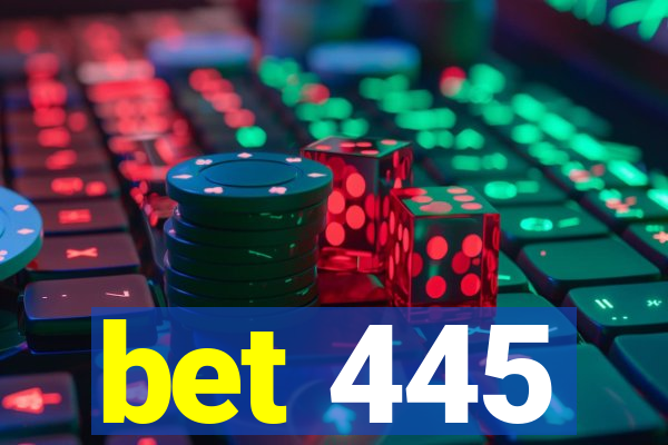 bet 445